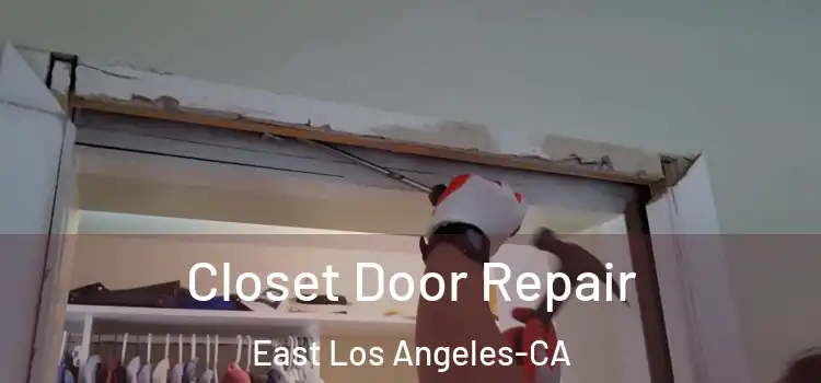  Closet Door Repair East Los Angeles-CA