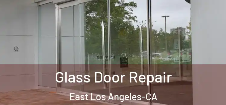  Glass Door Repair East Los Angeles-CA
