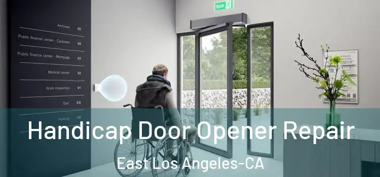 Handicap Door Opener Repair East Los Angeles-CA