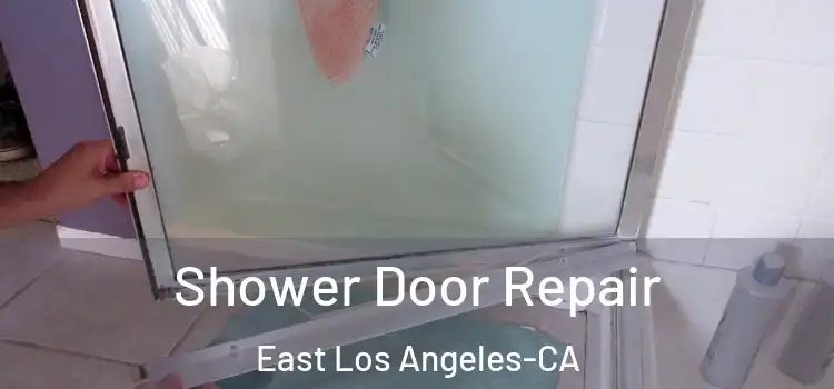 Shower Door Repair East Los Angeles-CA